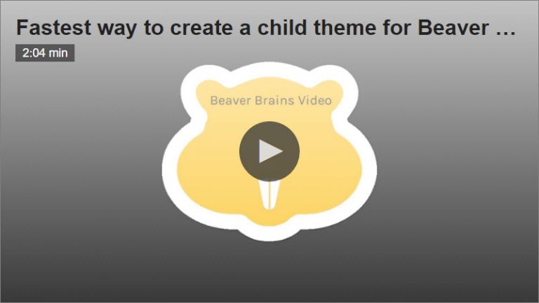 How fast can we create a new child theme for Beaver Builder?